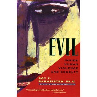 Evil Inside Human Violence and Cruelty Roy F. Baumeister