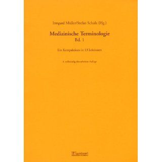 Medizinische Terminologie, Bd.1, Ein Kompaktkurs in 13 Lektionen