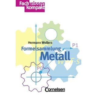 Fachwissen kompakt Formelsammlung Metall Hermann Wellers
