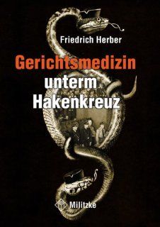 Gerichtsmedizin unterm Hakenkreuz Friedrich Herber
