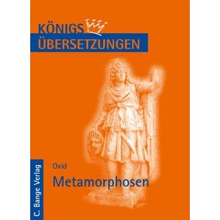 Königs Übersetzungen, Ovid   Metamorphosen, Wortgetreue deutsche