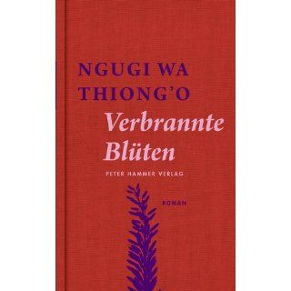 Verbrannte Blüten Ngugi wa Thiongo, Susanne Koehler
