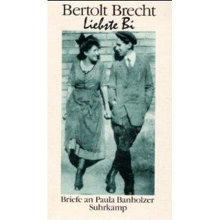 Liebste Bi. Briefe an Paula Banholzer Bertolt Brecht