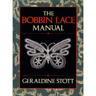 The Bobbin Lace Manual Geraldine Stott, Stott Englische