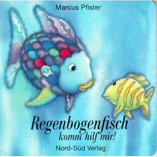 Regenbogenfisch komm hilf mir Marcus Pfister Bücher