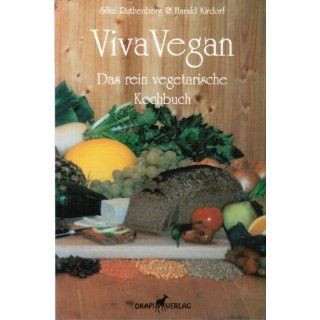 Viva Vegan Das rein vegetarische Kochbuch Silke Ruthenberg