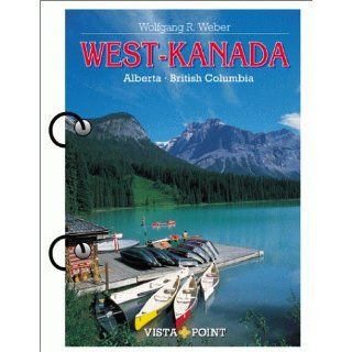 Vista Point Tourplaner, West Kanada Wolfgang R. Weber
