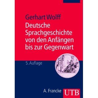 Deutsche Sprachgeschichte von den Anfängen bis zur Gegenwart Ein