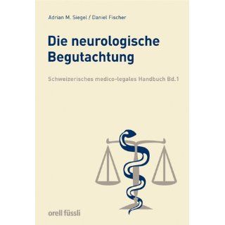 Die neurologische Begutachtung. Schweizerisches medico legales