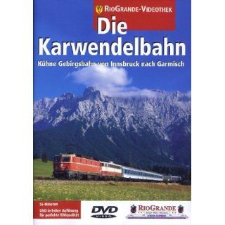 Die Karwendelbahn   Kühne Gebirgsbahn von Innsbruck nach Garmisch
