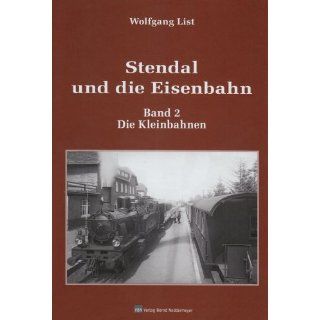 Stendal und die Eisenbahn 02. Die Kleinbahnen Wolfgang