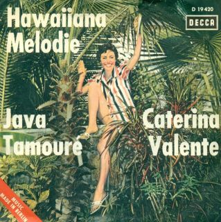 CATERINA VALENTE   HAWAIIANA MELODIE / JAVA TAMOURE 7 SINGLE (C156
