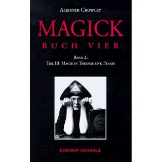 Magick   Buch Vier Magick Magie in Theorie und Praxis Buch vier