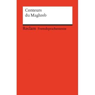 Conteurs du Maghreb (Fremdsprachentexte) Johannes Röhrig