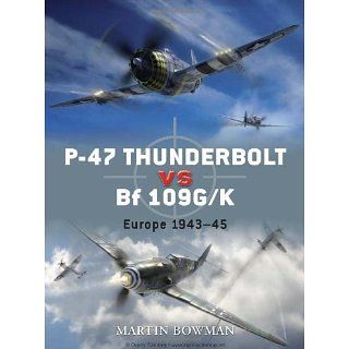 47 Thunderbolt vs Bf 109G/K Europe 1943 45 (Duel) Jim