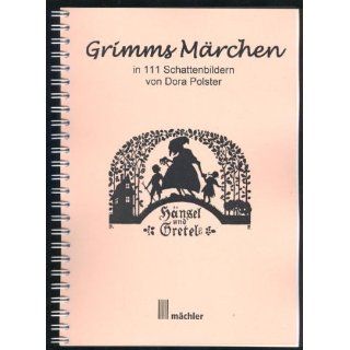 Grimms Märchen in 111 Schattenbildern von Dora Polster 