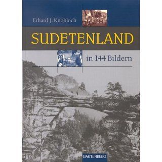 Sudetenland in 144 Bildern (Rautenberg) Erhard J. Knobloch