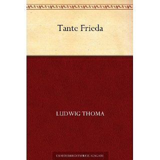 Tante Frieda. Neue Lausbubengeschichten eBook Ludwig Thoma 