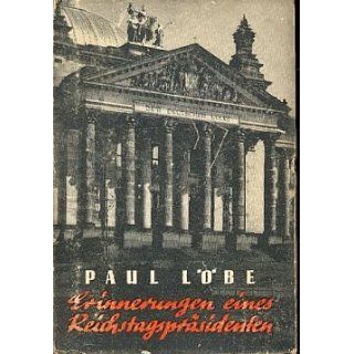 Erinnerungen eines Reichstagspräsidenten Paul Löbe