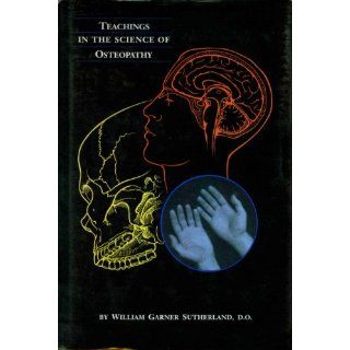 Teachings in the Science of Osteopathy William Garner