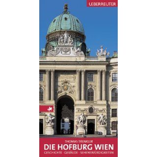Die Hofburg Wien. Geschichte   Gebäude   Sehenswürdigkeiten 