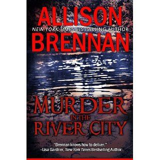 Murder in the River City eBook Allison Brennan Kindle