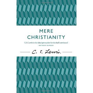 Mere Christianity (C.S. Lewis Signature Classic) C S Lewis