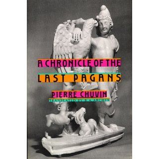 Chronicle of the Last Pagans (Revealing Antiquity) 