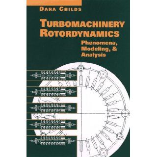Turbomachinery Rotordynamics Phenomena, Modeling, and Analysis