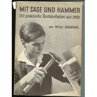 Mit Säge und Hammer. 100 praktische Bastelarbeiten aus Holz. 