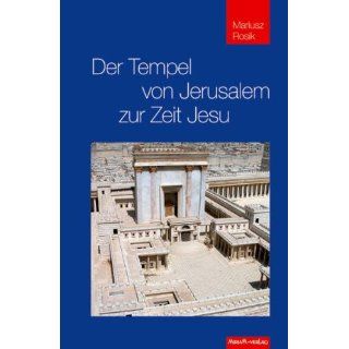 Der Tempel von Jerusalem zur Zeit Jesu Mariusz Rosik