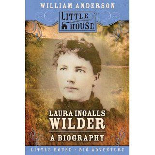Laura Ingalls Wilder A Biography (Little House) William