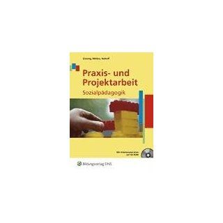 Praxis und Projektarbeit Sozialpädagogik. Lehrbuch mit CD ROM 