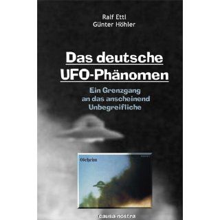 Das deutsche UFO Phänomen. Ein Grenzgang an das anscheinend