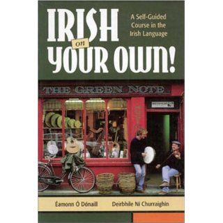 Irish on Your Own Eamonn Odonaill, Deirbhile Nichurraighin