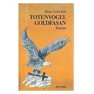 Totenvogel Goldfasan Hans Schiefele Bücher