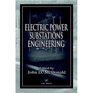 Electric Power Substations Engineering (The Electric Power Engineering