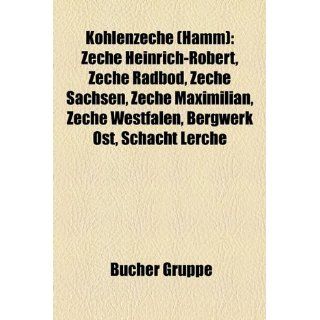 Kohlenzeche (Hamm) Zeche Heinrich Robert, Zeche Radbod, Zeche Sachsen