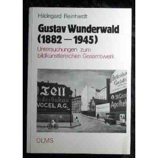 Gustav Wunderwald (1882 1945) Untersuchungen zum bildkünstlerischen