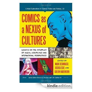 Comics as a Nexus of Cultures Essays on the Interplay of Media