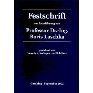 Festschrift zur Emeritierung von Prof. Dr. Ing. Boris Laschka gewidmet