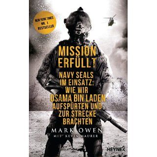 Mission erfüllt Navy Seals im Einsatz Wie wir Osama bin Laden