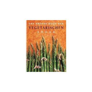 Das grosse Buch der vegetarischen Küche Bücher