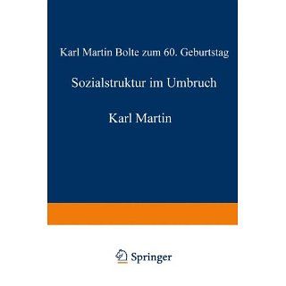 Sozialstruktur im Umbruch. Karl Martin Bolte zum 60. Geburtstag