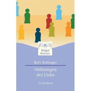 Ordnungen der Liebe. Ein Kursbuch Bert Hellinger Bücher