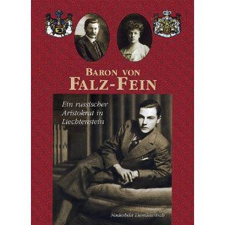 Baron von Falz Fein Ein russischer Aristokrat in Liechtenstein