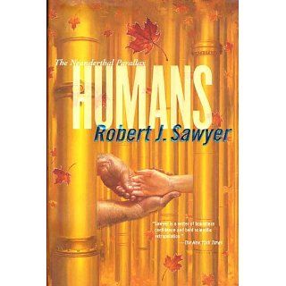 Humans (Neanderthal Parallax) eBook Robert J. Sawyer 