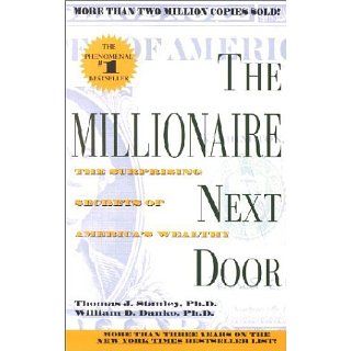 The Millionaire Next Door Thomas J. Stanley, William D