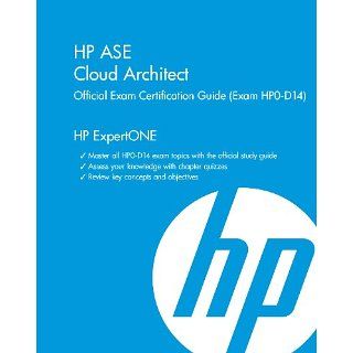 HP ASE Cloud Architect Official Exam Certification Guide (Exam HP0 D14