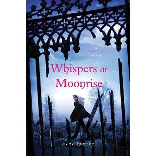 Whispers at Moonrise (A Shadow Falls Novel) eBook C. C. Hunter